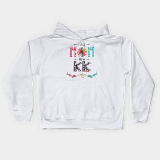 First Mom Now Kk Wildflowers Happy Mothers Day Kids Hoodie